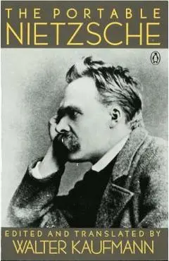 The Portable Nietzsche - Friedrich Wilhelm Nietzsche