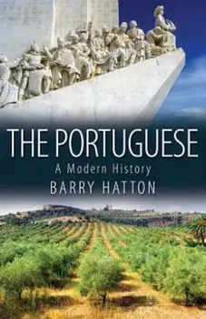 The Portuguese: A Modern History, Paperback/Barry Hatton