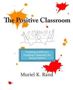 The Positive Classroom, Paperback/Muriel K. Rand