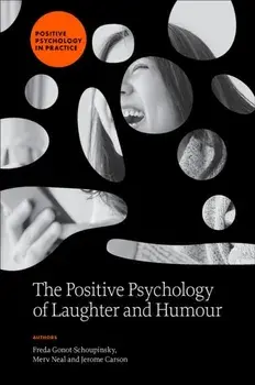 The Positive Psychology of Laughter and Humour, Hardback/***
