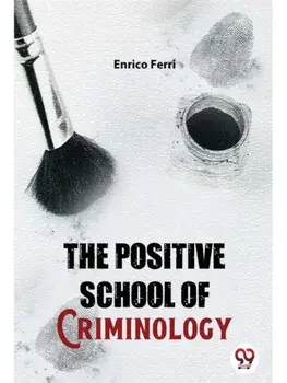 The Positive School Of Criminology, Paperback/***