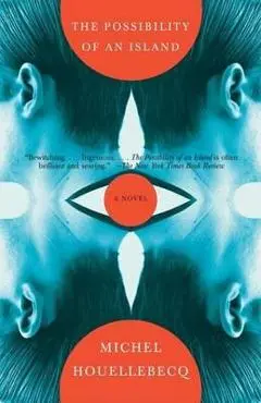 The Possibility of an Island - Michel Houellebecq