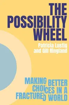 The Possibility Wheel. Making better choices in a fractured world, Paperback/Gill Ringland