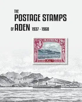 The Postage Stamps of Aden 1937-1968, Paperback/Peter James Bond