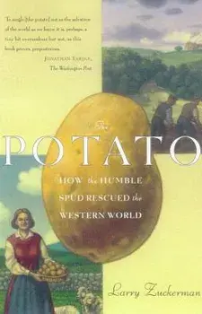 The Potato: How the Humble Spud Rescued the Western World, Paperback/Larry Zuckerman