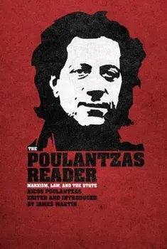 The Poulantzas Reader: Marxism, Law and the State, Paperback/Nicos Poulantzas