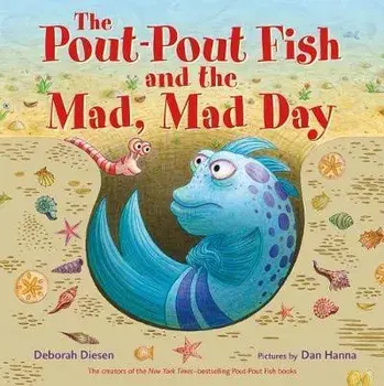 The Pout-Pout Fish and the Mad, Mad Day, Hardcover/Deborah Diesen