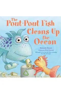The Pout-Pout Fish Cleans Up the Ocean - Deborah Diesen