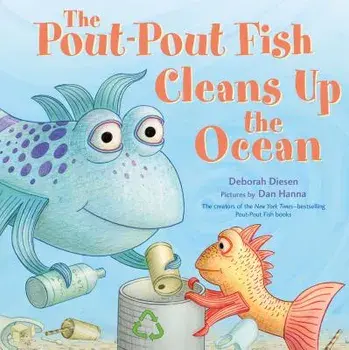 The Pout-Pout Fish Cleans Up the Ocean, Hardcover/Deborah Diesen