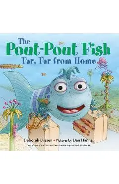 The Pout-Pout Fish, Far, Far from Home - Deborah Diesen