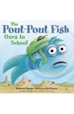 The Pout-Pout Fish Goes to School - Deborah Diesen