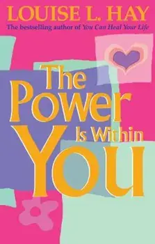The Power is Within You, Paperback/Louise Hay