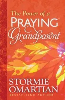 The Power of a Praying Grandparent, Paperback/Stormie Omartian