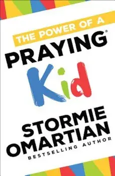 The Power of a Praying(r) Kid, Paperback/Stormie Omartian