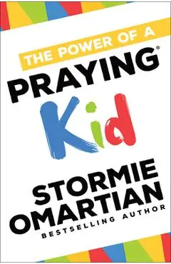 The Power of a Praying(r) Kid - Stormie Omartian