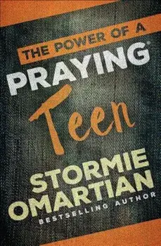 The Power of a Praying(r) Teen, Paperback/Stormie Omartian
