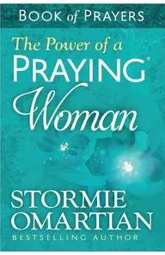 The Power of a Praying(r) Woman Book of Prayers - Stormie Omartian