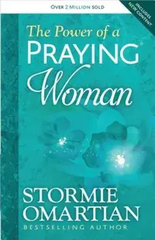 The Power of a Praying Woman, Paperback/Stormie Omartian