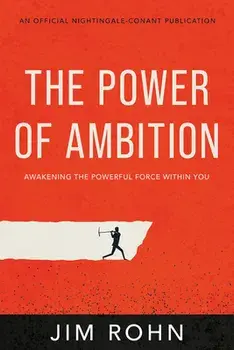 The Power of Ambition: Awakening the Powerful Force Within You, Paperback/Jim Rohn