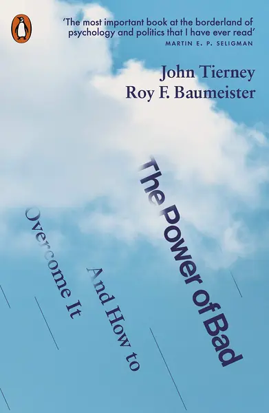 The Power of Bad | John Tierney, Roy F. Baumeister