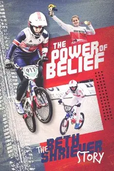 The Power of Belief. Bethany Shriever's Rise to the Top, Hardback/Beth Shriever