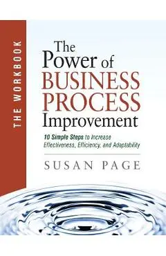 The Power of Business Process Improvement: The Workbook - Susan Page