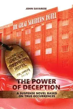 The Power of Deception: A Suspense Novel Based on True Occurrences, Paperback/John Savarese