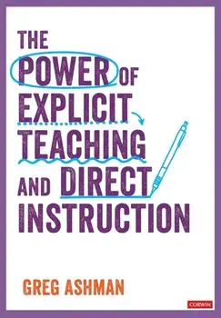 The Power of Explicit Teaching and Direct Instruction, Paperback/Greg Ashman
