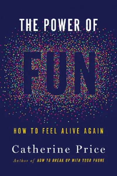 The Power of Fun | Catherine Price