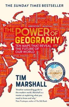 The Power of Geography. Ten Maps That Reveal the Future of Our World, Paperback/Tim Marshall