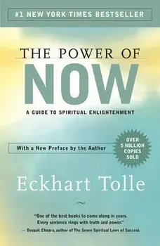 The Power of Now: A Guide to Spiritual Enlightenment, Paperback/Eckhart Tolle