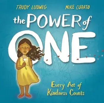 The Power of One: Every Act of Kindness Counts, Hardcover/Trudy Ludwig