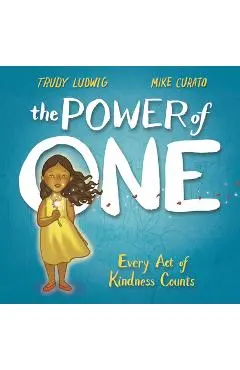 The Power of One: Every Act of Kindness Counts - Trudy Ludwig