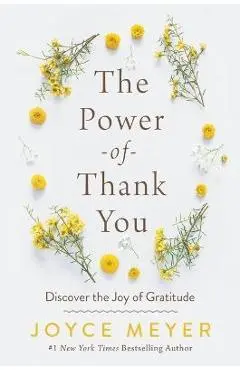 The Power of Thank You: Discover the Joy of Gratitude - Joyce Meyer