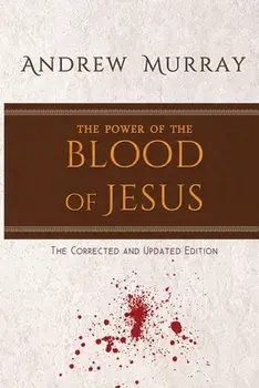 The Power of the Blood of Jesus: The Corrected and Updated Edition, Paperback/Andrew Murray