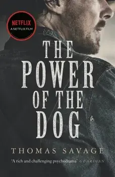 The Power of the Dog. NOW A NETFLIX FILM STARRING BENEDICT CUMBERBATCH, Paperback/Thomas Savage