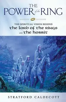 The Power of the Ring: The Spiritual Vision Behind the Lord of the Rings and the Hobbit, Paperback/Stratford Caldecott