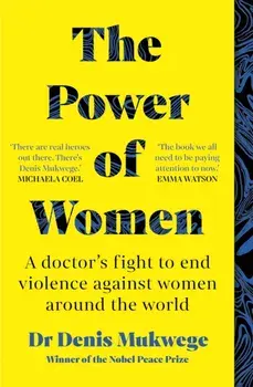 The Power of Women. A doctor's journey of hope and healing, Paperback/Dr Dr Denis Mukwege