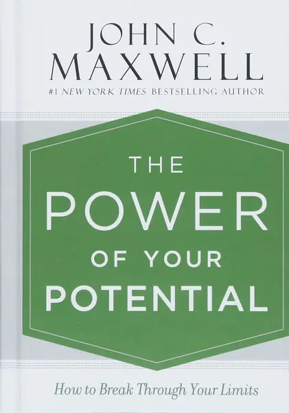 The Power of Your Potential: How to Break Through Your Limits