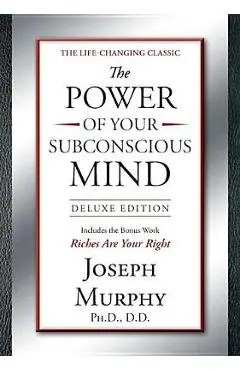 The Power of Your Subconscious Mind Deluxe Edition: Deluxe Edition - Joseph Murphy