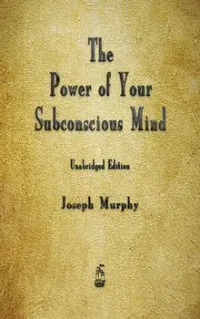 The Power of Your Subconscious Mind, Hardcover/Joseph Murphy