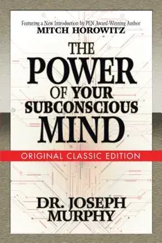 The Power of Your Subconscious Mind: Original Classic Edition, Paperback/Joseph Murphy