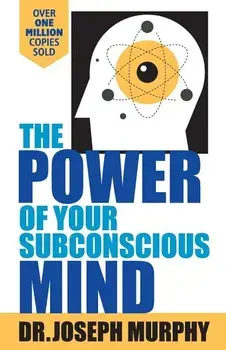 The Power Of Your Subconscious Mind, Paperback/Joseph Murphy