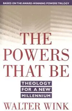 The Powers That Be - Walter Wink