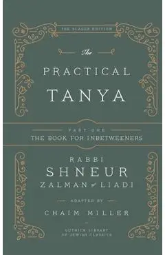 The Practical Tanya - Part One - The Book for Inbetweeners - Chaim Miller