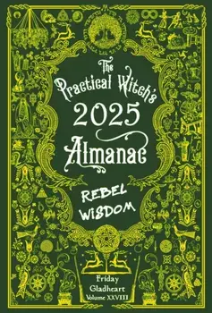 The Practical Witch's Almanac 2025, Paperback/Friday Gladheart