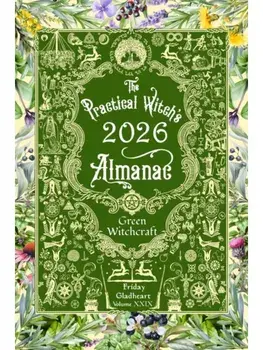 The Practical Witch's Almanac 2026, Paperback/Friday Gladheart