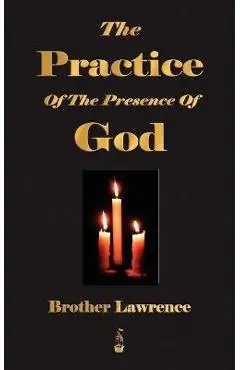 The Practice Of The Presence Of God - Brother Lawrence
