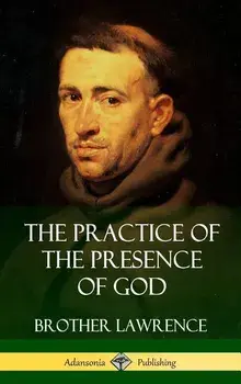 The Practice of the Presence of God (Hardcover)/Brother Lawrence