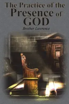 The Practice of the Presence of God, Paperback/Brother Lawrence